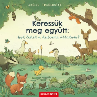   Keressük meg együtt: hol lehet a kedvenc állatom? - Joelle Tourlonias