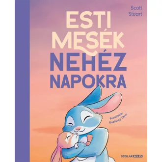 Esti mesék nehéz napokra - Scott Stuart