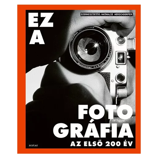 Ez a fotográfia - Az első 200 év - Henry Carroll