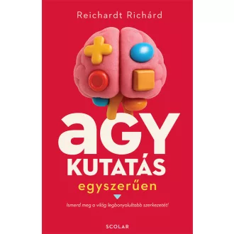 Agykutatás egyszerűen - Reichardt Richárd