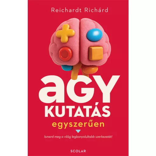 Agykutatás egyszerűen - Reichardt Richárd
