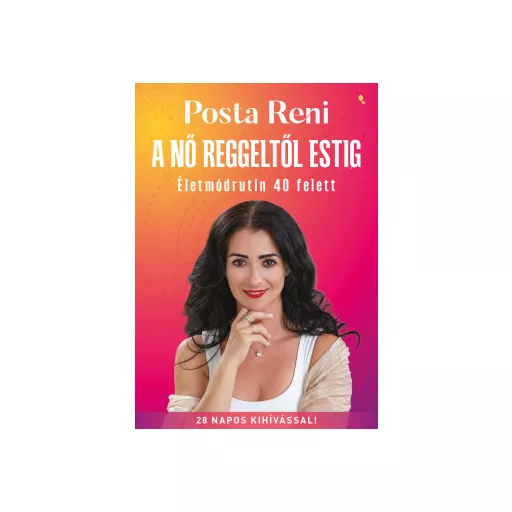 A nő reggeltől estig - Posta Renáta