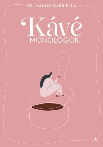 Kávémonológok - Dr. Mangó Gabriella