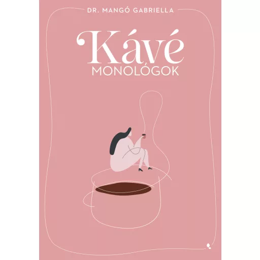 Kávémonológok - Dr. Mangó Gabriella