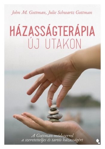 Házasságterápia új utakon - John M. Gottman - Julie Schwartz Gottman