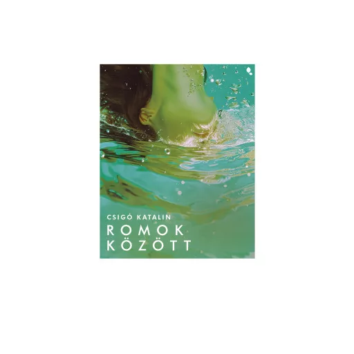 Romok között - Csigó Katalin