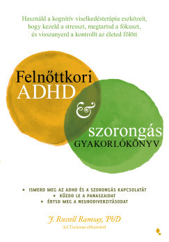 Felnőttkori ADHD & szorongás gyakorlókönyv - Russel J. Ramsay