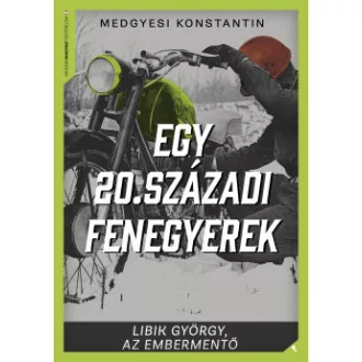 Egy 20. századi fenegyerek - Medgyesi Konstantin