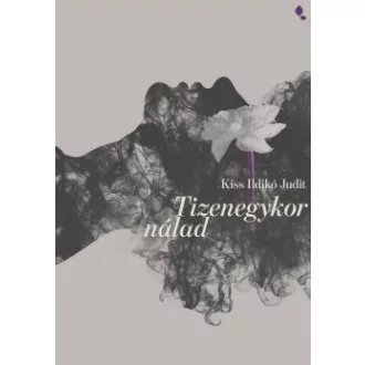 Tizenegykor nálad - Kiss Ildikó Judit