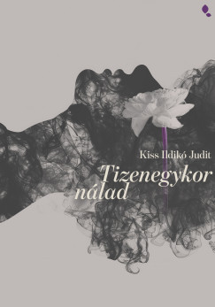 Tizenegykor nálad - Kiss Ildikó Judit