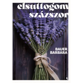 Elsuttogom százszor (Új kiadás) - Bauer Barbara