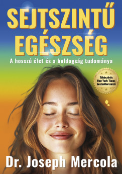 Sejtszintű egészség - Dr. Joseph Mercola