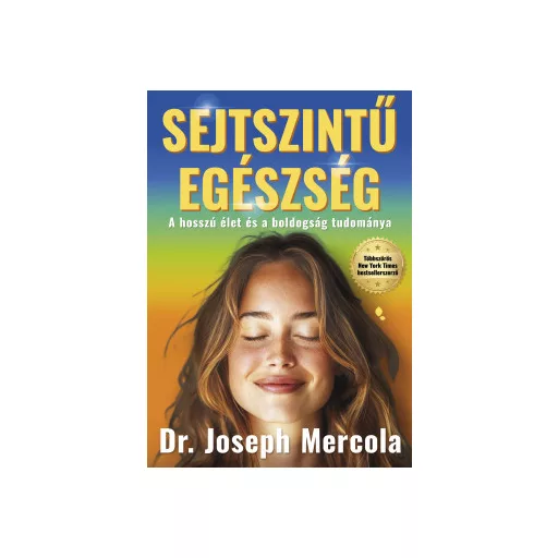Sejtszintű egészség - Dr. Joseph Mercola
