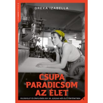 Csupa paradicsom az élet - Grexa Izabella