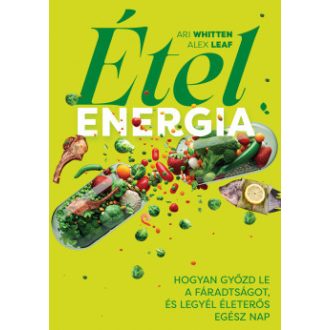 Ételenergia - Ari Whitten - Alex Leaf