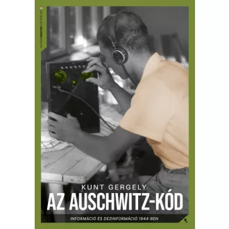 Az Auschwitz-kód - Kunt Gergely