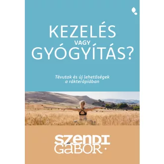 Kezelés vagy gyógyítás? - Szendi Gábor