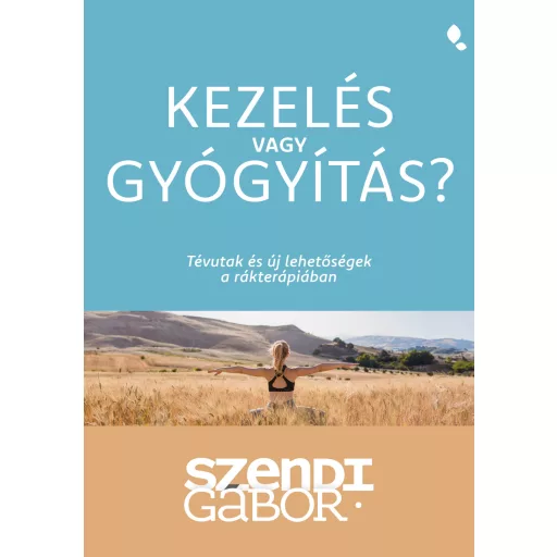 Kezelés vagy gyógyítás? - Szendi Gábor