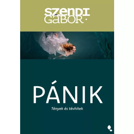 Pánik - Tények és tévhitek - Szendi Gábor