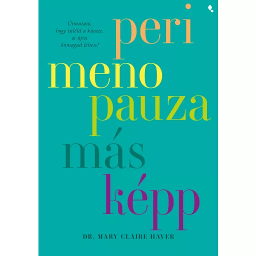 Perimenopauza másképp - Mary Claire Haver