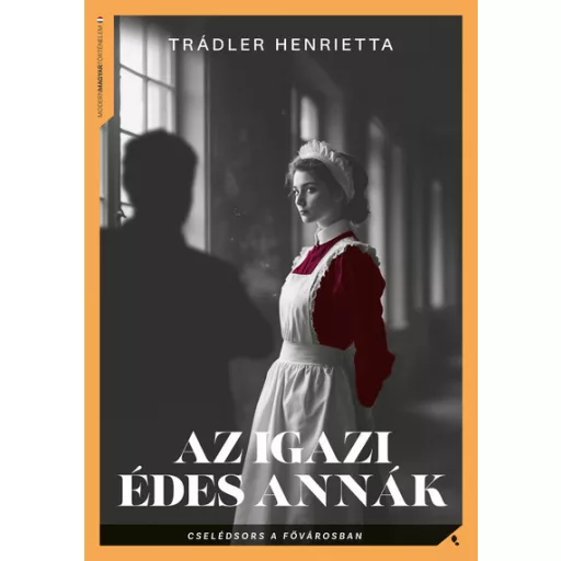 Az igazi Édes Annák - Trádler Henrietta
