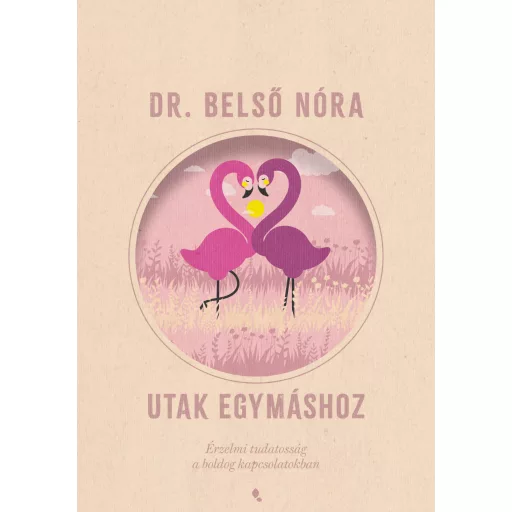 Utak egymáshoz (Új kiadás) - Dr. Belső Nóra
