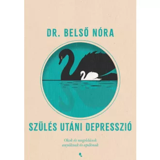 Szülés utáni depresszió (Új kiadás) - Dr. Belső Nóra