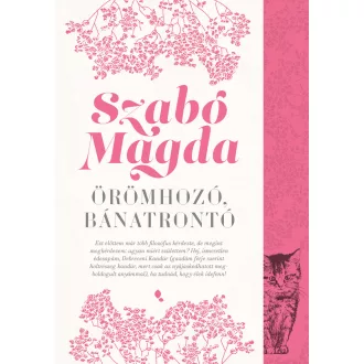 Örömhozó, bánatrontó (Új kiadás) - Szabó Magda