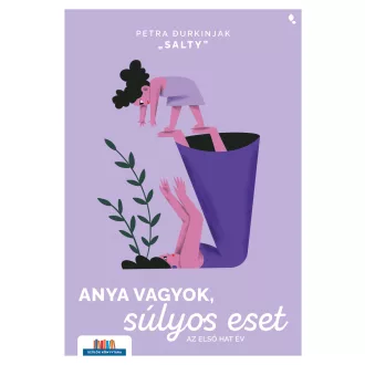 Anya vagyok, súlyos eset - Petra Durkinjak Salty