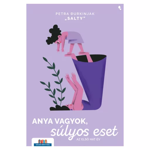 Anya vagyok, súlyos eset - Petra Durkinjak Salty