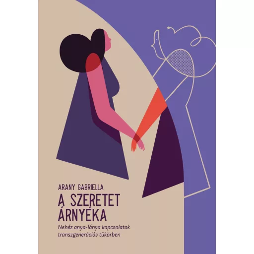 A szeretet árnyéka - Arany Gabriella