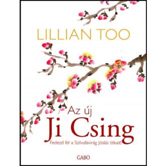   Az új Ji Csing - Fedezd fel a Szilvafavirág jóslás titkait! - Lillian Too