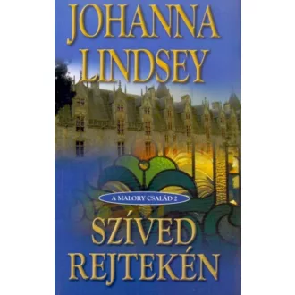 Szíved rejtekén /A Malory család 2. (Johanna Lindsey)