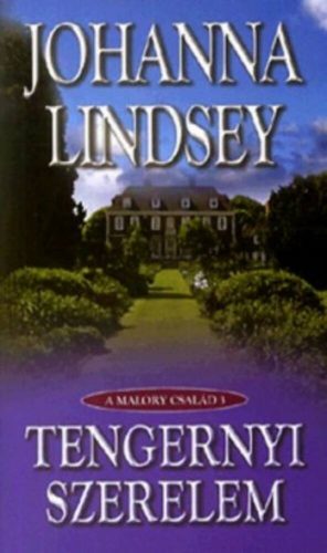 Tengernyi szerelem /A Malory család 3. (Johanna Lindsey)