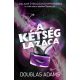 A kétség lazaca - Egy utolsó stoppolás a galaxisban (Douglas Adams)