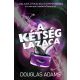 A kétség lazaca - Egy utolsó stoppolás a galaxisban (Douglas Adams)