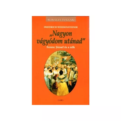 Nagyon vágyódom utánad - Friedrich Weissensteiner