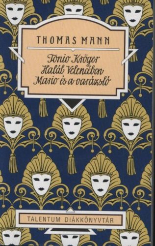Tonio Kröger - Halál Velencéban - Mario és a varázsló /Talentum diákkönyvtár (Thomas Mann)