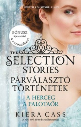 Párválasztó történetek 1. - A herceg, a palotaőr /The selection stories 1. (Kiera Cass)