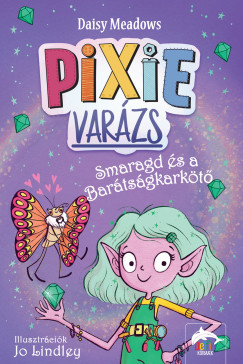 Pixi-varázs: Smaragd és a barátságkarkötő - Daisy Meadows