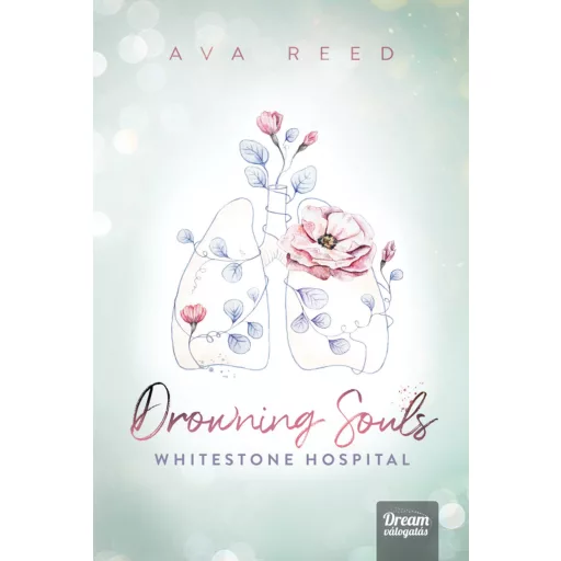 Drowning Souls - Whitestone Hospital (Éldekorált) - Ava Reed