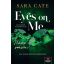 Eyes on Me - Nézz rám - Sara Cate