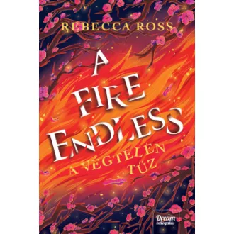 A Fire Endless - A végtelen tűz - Rebecca Ross