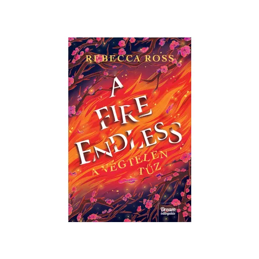 A Fire Endless - A végtelen tűz - Rebecca Ross