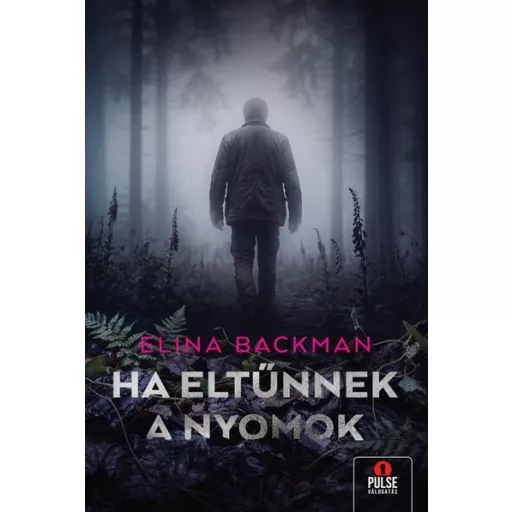 Ha eltűnnek a nyomok - Elina Backman