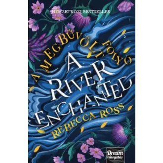  A River Enchanted - A megbűvölt folyó (Éldekorált) - Rebecca Ross