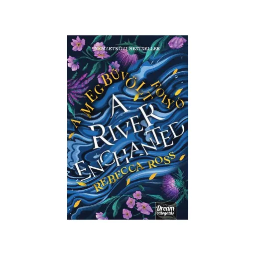 A River Enchanted - A megbűvölt folyó (Éldekorált) - Rebecca Ross