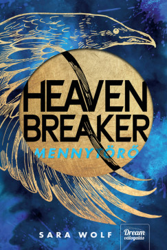 Heavenbreaker - Mennytörő (Éldekorált) - Sara Wolf