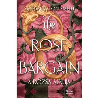 The Rose Bargain - A rózsa alkuja - Sasha Peyton Smith