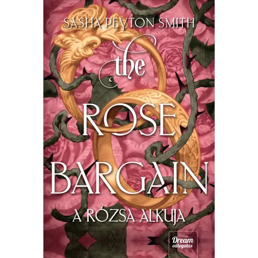 The Rose Bargain - A rózsa alkuja - Sasha Peyton Smith